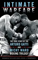 Wojna intymna: Prawdziwa historia trylogii bokserskiej Arturo Gattiego i Micky'ego Warda - Intimate Warfare: The True Story of the Arturo Gatti and Micky Ward Boxing Trilogy