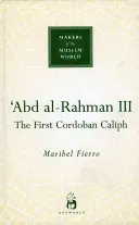 Abd Al-Rahman III: pierwszy kordobański kalif - Abd Al-Rahman III: The First Cordoban Caliph