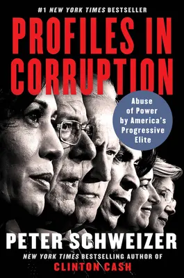 Profile w korupcji: Nadużycie władzy przez postępową elitę Ameryki - Profiles in Corruption: Abuse of Power by America's Progressive Elite