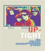 Up-Tight: Historia Velvet Underground - Up-Tight: The Velvet Underground Story