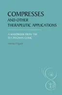 Kompresy i inne zastosowania terapeutyczne: Podręcznik z kliniki Ita Wegman - Compresses and Other Therapeutic Applications: A Handbook from the Ita Wegman Clinic