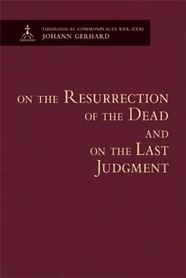 O zmartwychwstaniu umarłych i sądzie ostatecznym - teologiczne miejsca wspólne - On the Resurrection of the Dead and on the Last Judgment - Theological Commonplaces