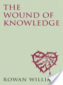 Rana wiedzy (nowe wydanie) - Duchowość chrześcijańska od Nowego Testamentu do św. Jana od Krzyża - Wound of Knowledge (new edition) - Christian Spirituality from the New Testament to St. John of the Cross