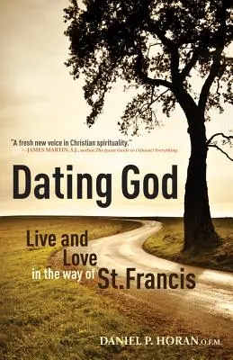 Randki z Bogiem: Żyć i kochać na wzór św. Franciszka - Dating God: Live and Love in the Way of St. Francis