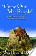 Wyjdź, ludu mój! Boże wezwanie do wyjścia z imperium w Biblii i poza nią - Come Out, My People!: God's Call Out of Empire in the Bible and Beyond