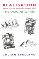 Realizacja - od widzenia do zrozumienia: The Origins of Art - Realisation-From Seeing to Understanding: The Origins of Art