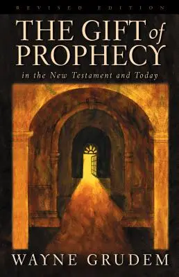 Dar proroctwa: W Nowym Testamencie i dzisiaj - The Gift of Prophecy: In the New Testament and Today