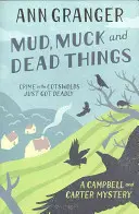Mud, Muck and Dead Things (Campbell & Carter Mystery 1) - Powieść kryminalna o morderstwie i intrygach na angielskiej prowincji - Mud, Muck and Dead Things (Campbell & Carter Mystery 1) - An English country crime novel of murder and ingrigue