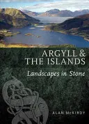 Argyll i Wyspy: Krajobrazy w kamieniu - Argyll & the Islands: Landscapes in Stone