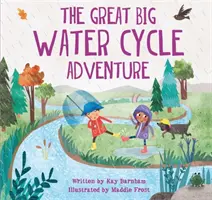 Patrz i podziwiaj: Wielka przygoda z cyklem wodnym - Look and Wonder: The Great Big Water Cycle Adventure