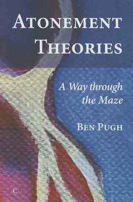 Teorie pojednania: Droga przez labirynt - Atonement Theories: A Way Through the Maze