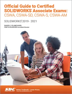 Oficjalny przewodnik po egzaminach Certified Solidworks Associate: Cswa, Cswa-Sd, Cswsa-S, Cswa-Am: Solidworks 2019-2021 - Official Guide to Certified Solidworks Associate Exams: Cswa, Cswa-Sd, Cswsa-S, Cswa-Am: Solidworks 2019-2021