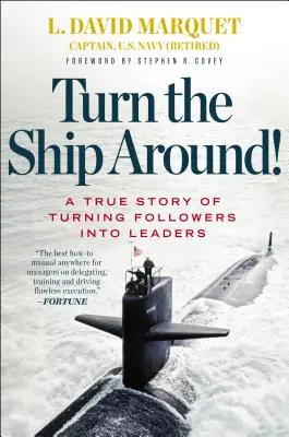 Zawróć statek! Prawdziwa historia przemiany naśladowców w liderów - Turn the Ship Around!: A True Story of Turning Followers Into Leaders