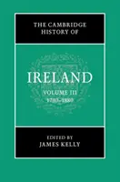 The Cambridge History of Ireland: Tom 3, 1730-1880 - The Cambridge History of Ireland: Volume 3, 1730-1880