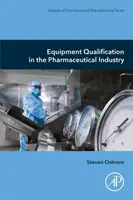 Kwalifikacja sprzętu w przemyśle farmaceutycznym - Equipment Qualification in the Pharmaceutical Industry