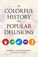 Kolorowa historia popularnych urojeń - A Colorful History of Popular Delusions