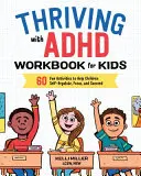 Thriving with ADHD Workbook for Kids: 60 zabawnych ćwiczeń, które pomogą dzieciom w samoregulacji, skupieniu i sukcesie - Thriving with ADHD Workbook for Kids: 60 Fun Activities to Help Children Self-Regulate, Focus, and Succeed