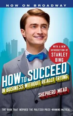 Jak odnieść sukces w biznesie, naprawdę się nie starając - How to Succeed in Business Without Really Trying