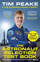 Test na astronautę: Czy masz to, czego potrzeba w kosmosie? - The Astronaut Selection Test Book: Do You Have What It Takes for Space?