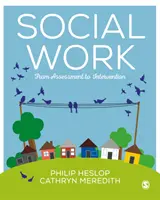 Praca socjalna: Od oceny do interwencji - Social Work: From Assessment to Intervention
