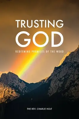 Ufając Bogu: Odkupieńcze obietnice Słowa - Trusting God: Redeeming Promises of the Word