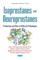 Izoprostany i neuroprostany - produkcja i rola w różnych patologiach - Isoprostanes & Neuroprostanes - Production & Role in Different Pathologies