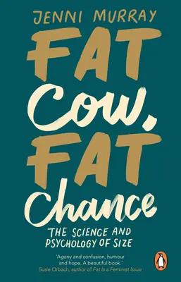 Tłusta krowa, tłusta szansa - nauka i psychologia wielkości - Fat Cow, Fat Chance - The science and psychology of size