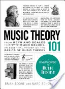 Teoria muzyki 101: Od klawiszy i skal do rytmu i melodii - niezbędny elementarz podstaw teorii muzyki - Music Theory 101: From Keys and Scales to Rhythm and Melody, an Essential Primer on the Basics of Music Theory