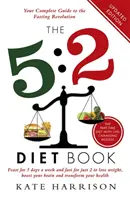 5: 2 Diet Book - Ucztuj przez 5 dni w tygodniu i pość przez 2, aby schudnąć, wzmocnić mózg i zmienić swoje zdrowie - 5:2 Diet Book - Feast for 5 Days a Week and Fast for 2 to Lose Weight, Boost Your Brain and Transform Your Health