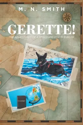 Gerette! Przygody psa rasy Missisipi w Europie - Gerette!: The Adventures of a Mississippi Dog in Europe