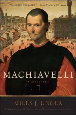 Machiavelli: Biografia - Machiavelli: A Biography