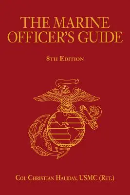 Przewodnik oficera piechoty morskiej, wydanie 8 (Haliday Usmc (Ret ). Col Christian N.) - The Marine Officer's Guide, 8th Edition (Haliday Usmc (Ret ). Col Christian N.)