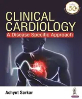 Kardiologia kliniczna - podejście specyficzne dla choroby - Clinical Cardiology - A Disease Specific Approach