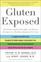 Gluten obnażony: Nauka kryjąca się za szumem i jak nawigować do zdrowego, wolnego od objawów życia - Gluten Exposed: The Science Behind the Hype and How to Navigate to a Healthy, Symptom-Free Life