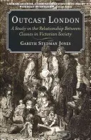 Wyrzutek z Londynu: Studium relacji między klasami w społeczeństwie wiktoriańskim - Outcast London: A Study in the Relationship Between Classes in Victorian Society