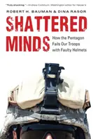 Rozbite umysły: Jak Pentagon zawodzi naszych żołnierzy dzięki wadliwym hełmom - Shattered Minds: How the Pentagon Fails Our Troops with Faulty Helmets