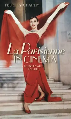 La Parisienne w kinie: między sztuką a życiem - La Parisienne in Cinema: Between Art and Life