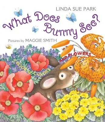 Co widzi króliczek? Księga kolorów i kwiatów - What Does Bunny See?: A Book of Colors and Flowers