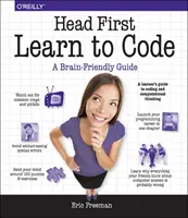 Head First Learn to Code: Przewodnik dla uczących się kodowania i myślenia obliczeniowego - Head First Learn to Code: A Learner's Guide to Coding and Computational Thinking