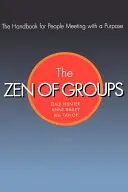 Zen grup: Podręcznik dla ludzi spotykających się z celem - The Zen of Groups: The Handbook for People Meeting with a Purpose