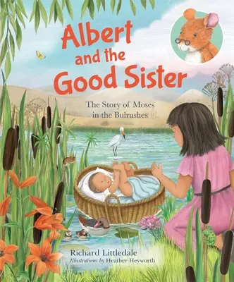 Albert i dobra siostra: Opowieść o Mojżeszu w sitowiu - Albert and the Good Sister: The Story of Moses in the Bulrushes