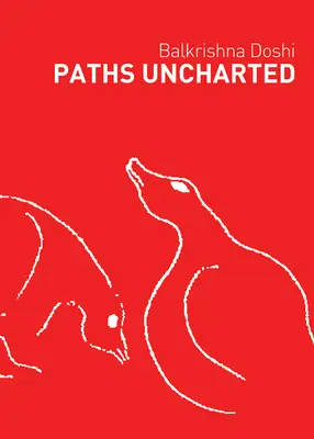 Niezbadane ścieżki: Balkrishna Doshi - Paths Uncharted: Balkrishna Doshi