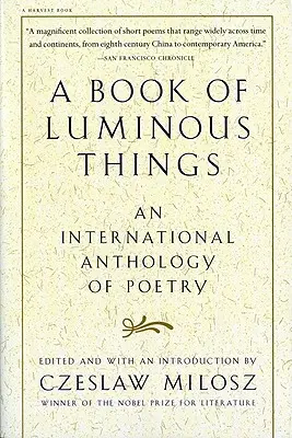 A Book of Luminous Things: Międzynarodowa antologia poezji - A Book of Luminous Things: An International Anthology of Poetry