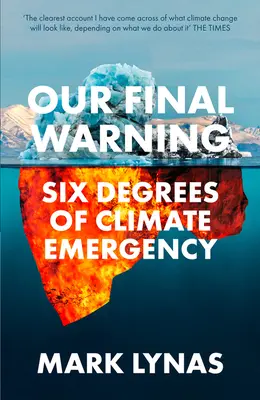 Nasze ostatnie ostrzeżenie: Sześć stopni zagrożenia klimatycznego - Our Final Warning: Six Degrees of Climate Emergency