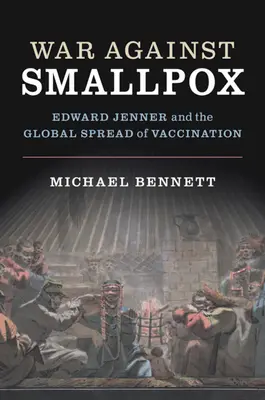 Wojna przeciwko ospie: Edward Jenner i globalne rozpowszechnienie szczepień - War Against Smallpox: Edward Jenner and the Global Spread of Vaccination