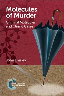 Molecules of Murder: Molekuły zbrodni i klasyczne przypadki - Molecules of Murder: Criminal Molecules and Classic Cases