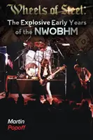 Wheels Of Steel: Wybuchowe wczesne lata NWOBHM - Wheels Of Steel: The Explosive Early Years of NWOBHM