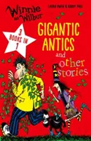 Kubuś i Wilbur: Gigantyczne wybryki i inne historie - Winnie and Wilbur: Gigantic Antics and other stories