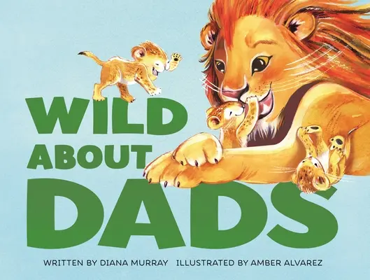 Dzika miłość do taty - Wild about Dads