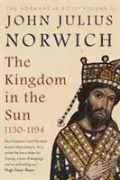 Królestwo w słońcu, 1130-1194 - Normanowie na Sycylii, tom II - Kingdom in the Sun, 1130-1194 - The Normans in Sicily Volume II